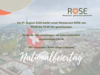 Info zum 1. August 2026 - Spezielle Öffnungszeiten Restaurant ROSE