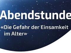 Abendstunde "Die Gefahr der Einsamkeit im Alter"