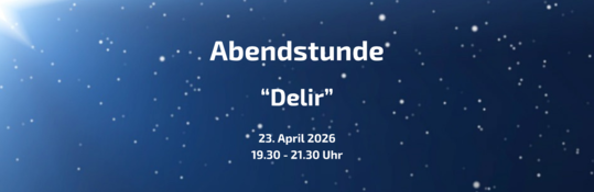 Abendstunde zum Thema "Delir"